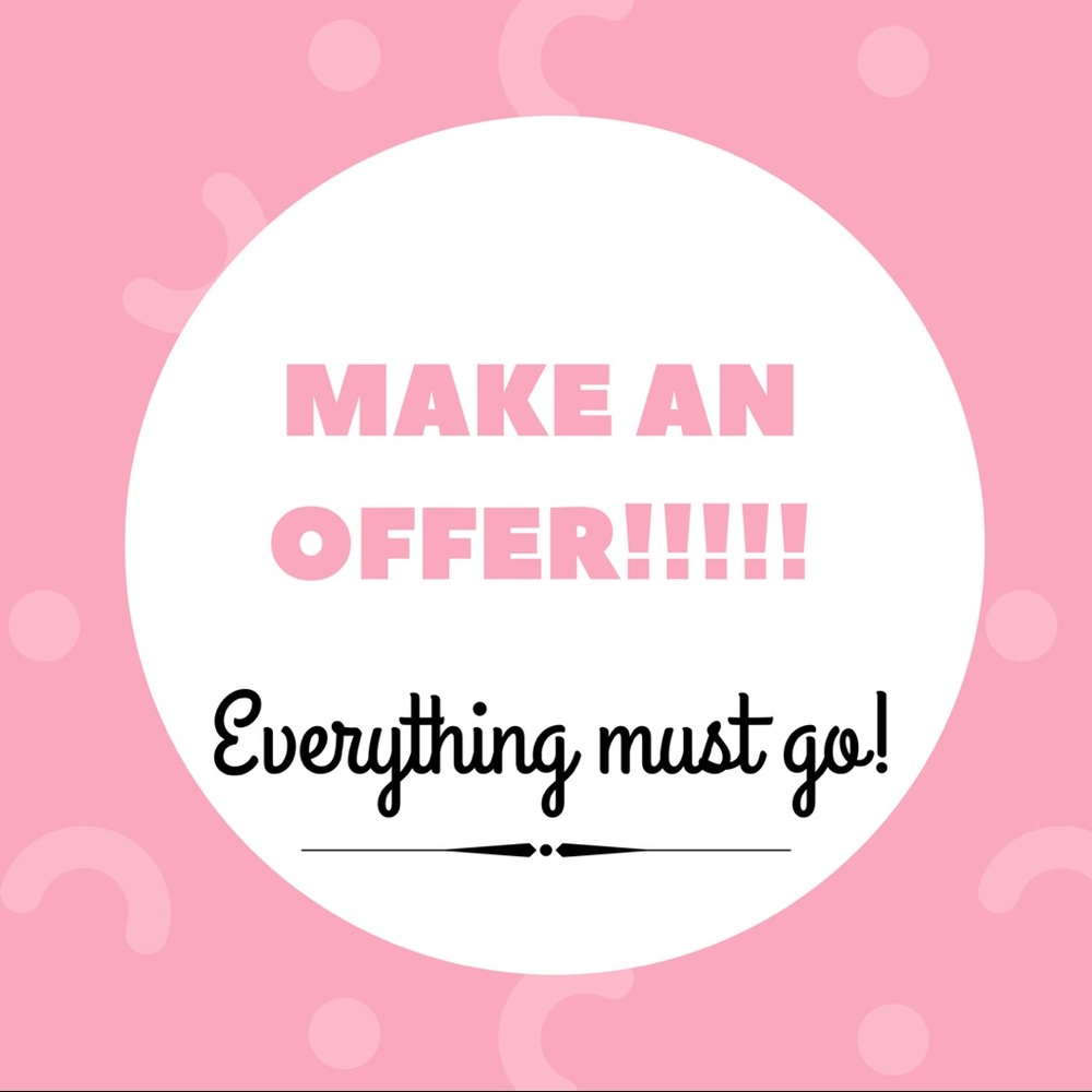 EVERYTHING MUST GO!
